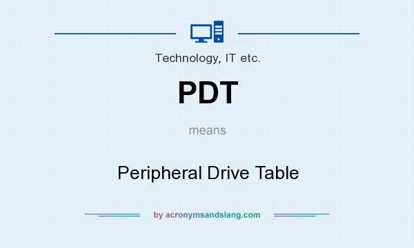 What does PDT mean? It stands for Peripheral Drive Table