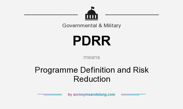 What does PDRR mean? It stands for Programme Definition and Risk Reduction