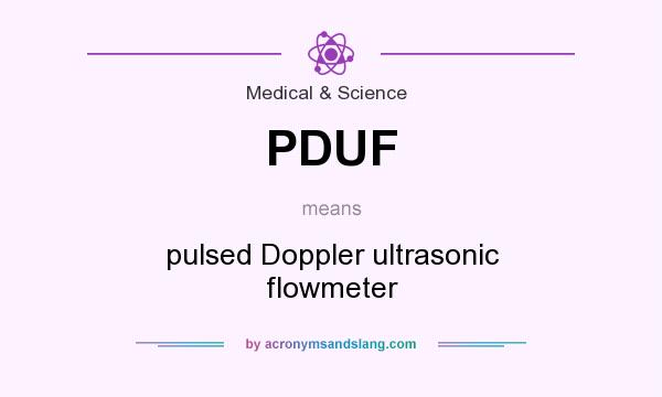 What does PDUF mean? It stands for pulsed Doppler ultrasonic flowmeter