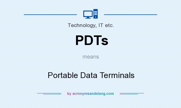 What does PDTs mean? It stands for Portable Data Terminals