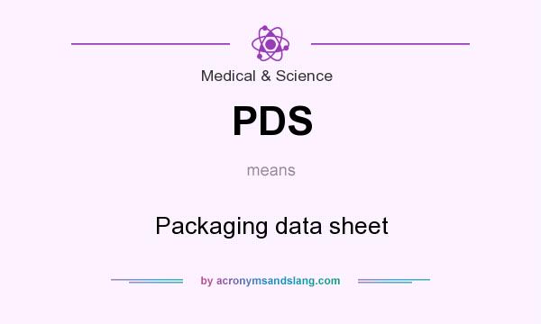 What does PDS mean? It stands for Packaging data sheet
