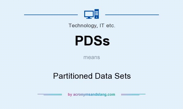 What does PDSs mean? It stands for Partitioned Data Sets