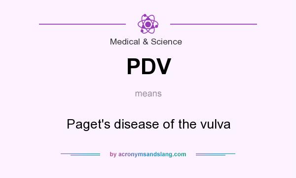What does PDV mean? It stands for Paget`s disease of the vulva