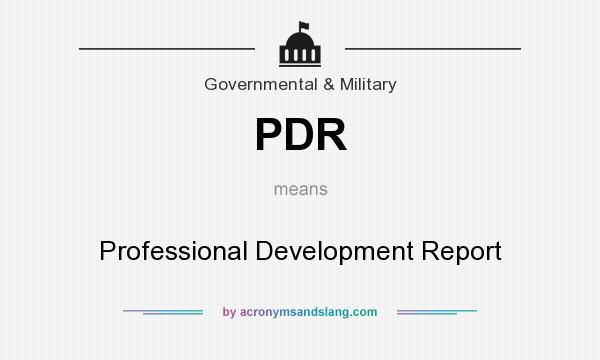 What does PDR mean? It stands for Professional Development Report