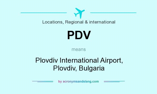 What does PDV mean? It stands for Plovdiv International Airport, Plovdiv, Bulgaria
