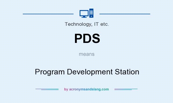 What does PDS mean? It stands for Program Development Station