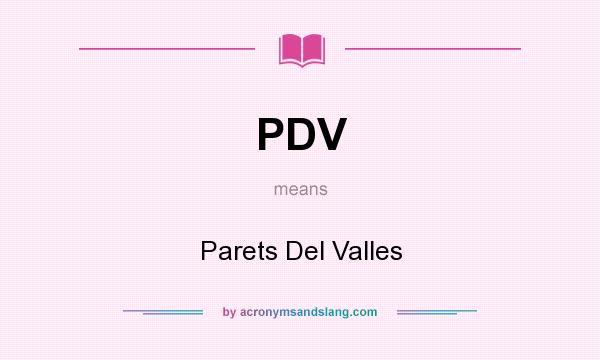 What does PDV mean? It stands for Parets Del Valles