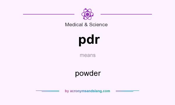 What does pdr mean? It stands for powder