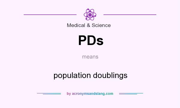 What does PDs mean? It stands for population doublings