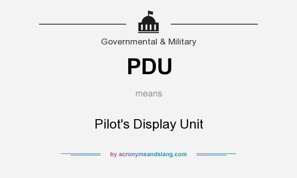 What does PDU mean? It stands for Pilot`s Display Unit
