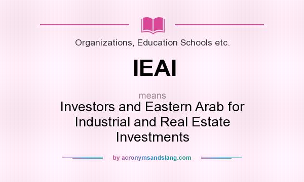 What does IEAI mean? It stands for Investors and Eastern Arab for Industrial and Real Estate Investments
