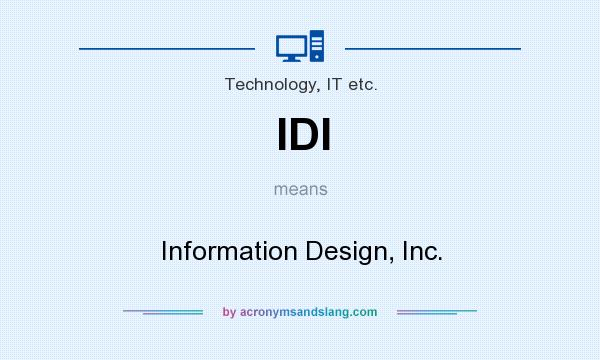 What does IDI mean? It stands for Information Design, Inc.