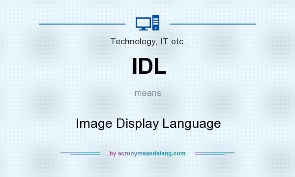 What does IDL mean? It stands for Image Display Language
