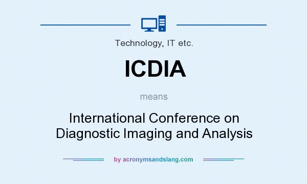 What does ICDIA mean? It stands for International Conference on Diagnostic Imaging and Analysis
