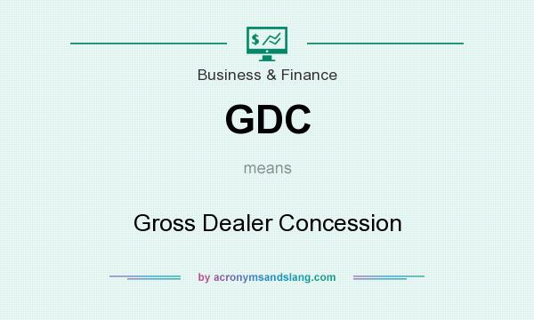 What does GDC mean? It stands for Gross Dealer Concession
