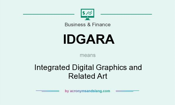 What does IDGARA mean? It stands for Integrated Digital Graphics and Related Art
