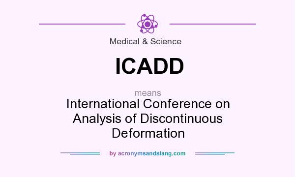 What does ICADD mean? It stands for International Conference on Analysis of Discontinuous Deformation