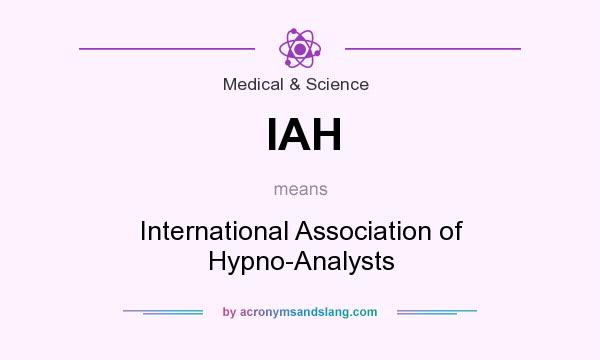 What does IAH mean? It stands for International Association of Hypno-Analysts