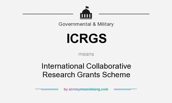 What does ICRGS mean? It stands for International Collaborative Research Grants Scheme