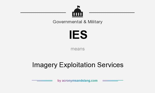 What does IES mean? It stands for Imagery Exploitation Services