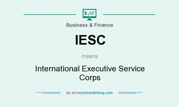 What does IESC mean? It stands for International Executive Service Corps