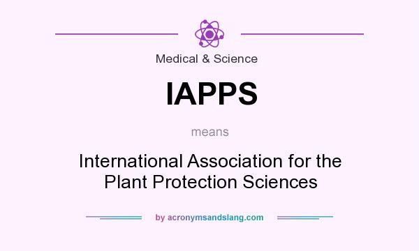 What does IAPPS mean? It stands for International Association for the Plant Protection Sciences