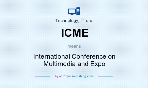 What does ICME mean? It stands for International Conference on Multimedia and Expo
