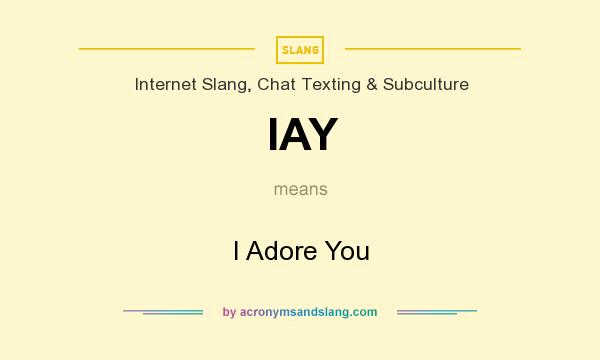 What does IAY mean? It stands for I Adore You