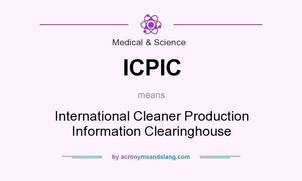 What does ICPIC mean? It stands for International Cleaner Production Information Clearinghouse