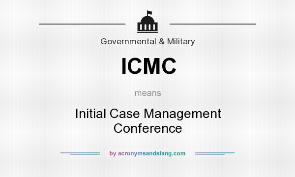 What does ICMC mean? It stands for Initial Case Management Conference