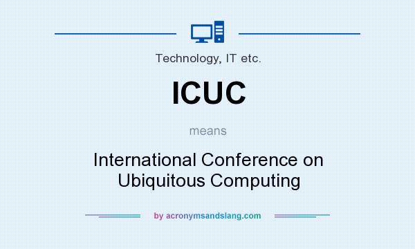 What does ICUC mean? It stands for International Conference on Ubiquitous Computing