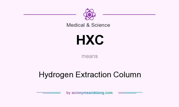 What does HXC mean? It stands for Hydrogen Extraction Column
