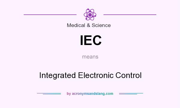 What does IEC mean? It stands for Integrated Electronic Control