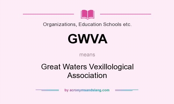 What does GWVA mean? It stands for Great Waters Vexillological Association