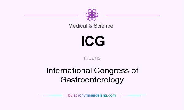 What does ICG mean? It stands for International Congress of Gastroenterology