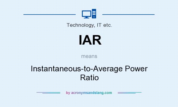 What does IAR mean? It stands for Instantaneous-to-Average Power Ratio