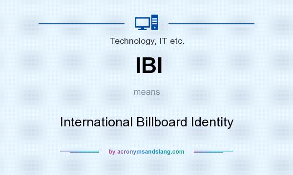 What does IBI mean? It stands for International Billboard Identity