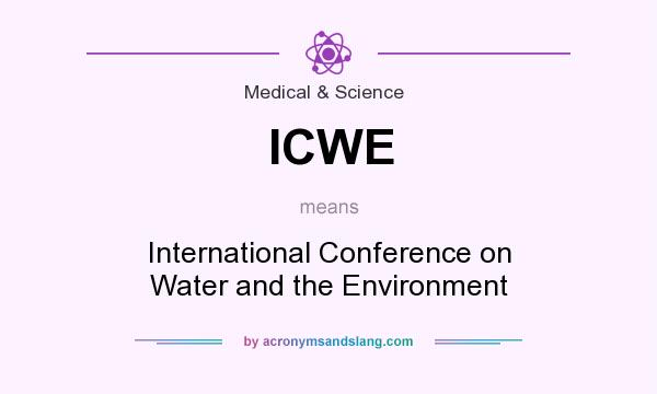 What does ICWE mean? It stands for International Conference on Water and the Environment