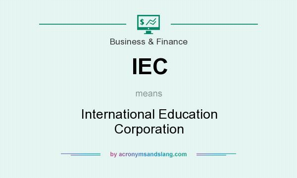 What does IEC mean? It stands for International Education Corporation