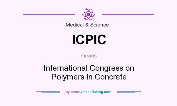 What does ICPIC mean? It stands for International Congress on Polymers in Concrete