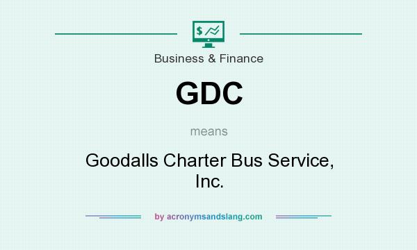 What does GDC mean? It stands for Goodalls Charter Bus Service, Inc.