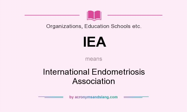 What does IEA mean? It stands for International Endometriosis Association