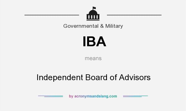 What does IBA mean? It stands for Independent Board of Advisors