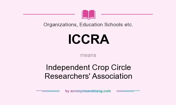 What does ICCRA mean? It stands for Independent Crop Circle Researchers` Association