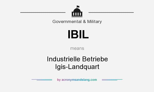 What does IBIL mean? It stands for Industrielle Betriebe Igis-Landquart