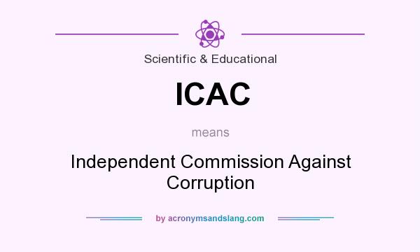 What does ICAC mean? It stands for Independent Commission Against Corruption