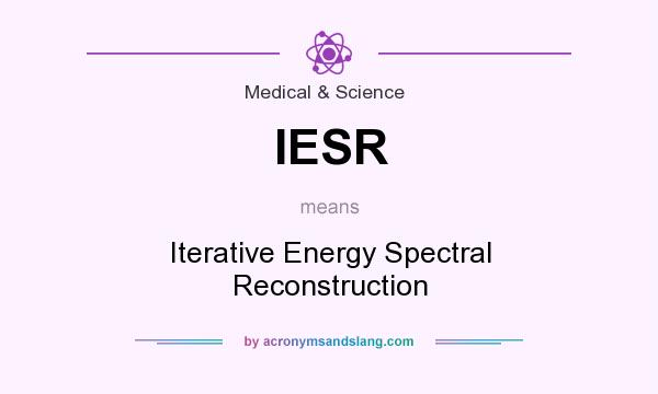 What does IESR mean? It stands for Iterative Energy Spectral Reconstruction