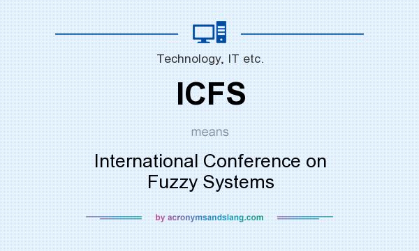 What does ICFS mean? It stands for International Conference on Fuzzy Systems