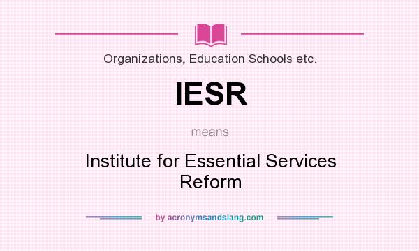 What does IESR mean? It stands for Institute for Essential Services Reform
