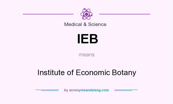 What does IEB mean? It stands for Institute of Economic Botany